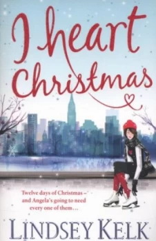 Image of I Heart Christmas by Lindsey Kelk Paperback