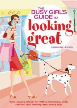Image of The Busy Girls Guide to Looking Great by Caroline Jones Paperback