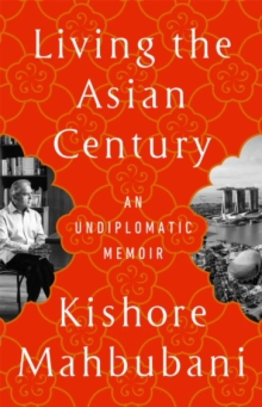 Image of Living the Asian Century : An Undiplomatic Memoir Paperback / softback
