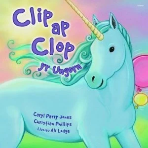 Image of Clip Ap Clop Yr Ungorn by Caryl Parry Jones Paperback