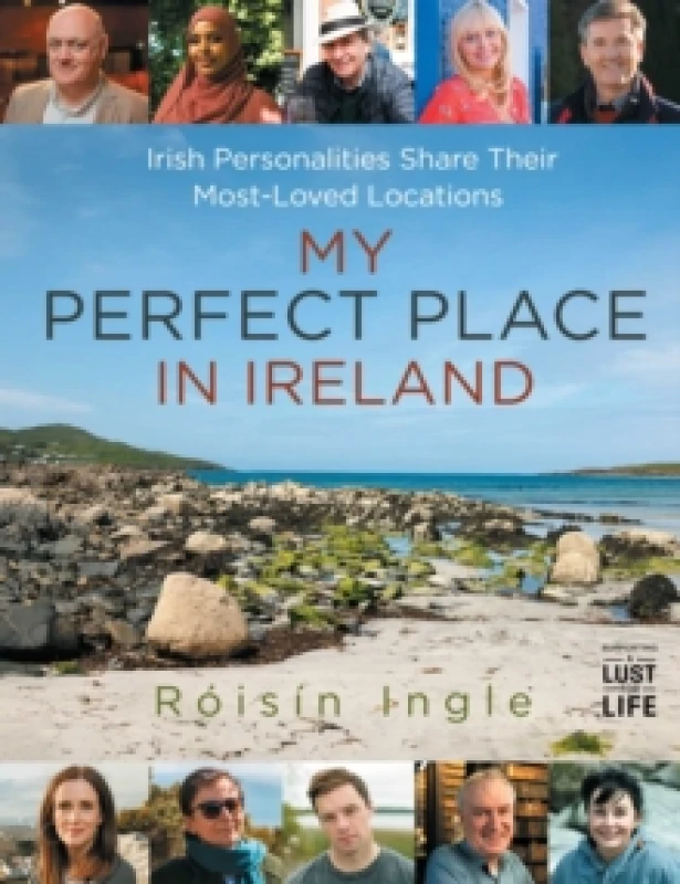 Image of My Perfect Place in Ireland : Irish personalities share their most-loved locations Hardback