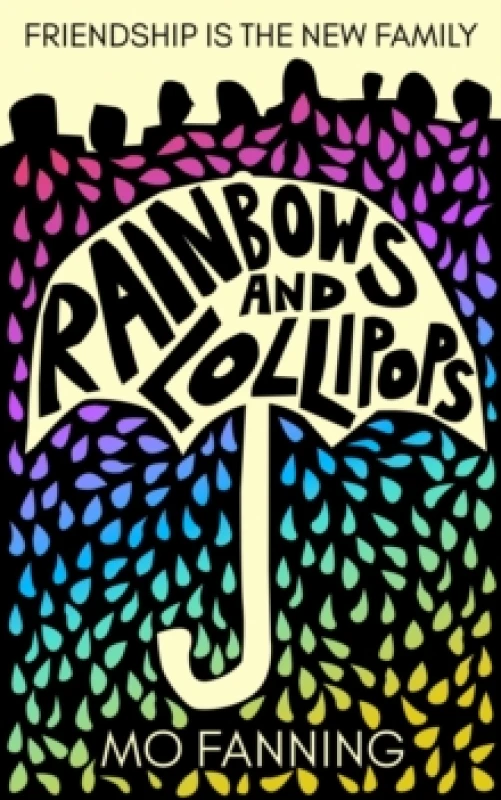 Image of Rainbows and Lollipops : Friendship is the new family Paperback / softback