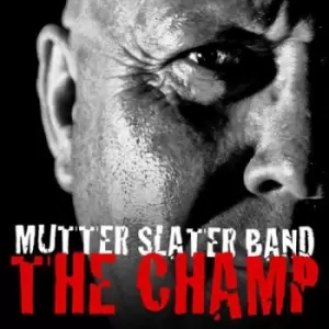 Image of The Champ by Mutter Slater Band CD Album