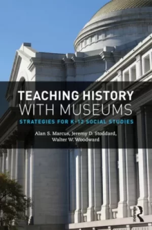 Image of Teaching History with MuseumsStrategies for K-12 Social Studies