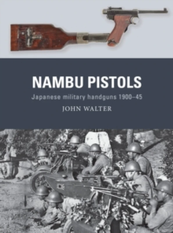 Image of Nambu Pistols : Japanese military handguns 190045 Paperback / softback