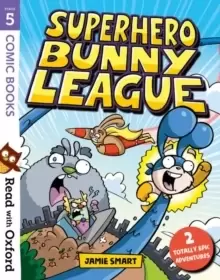 Image of Read with Oxford: Stage 5: Comic Books: Superhero Bunny League