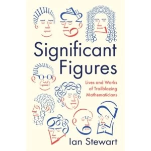 Image of Significant Figures : Lives and Works of Trailblazing Mathematicians