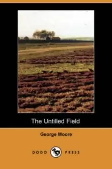 Image of The Untilled Field (Dodo Press)