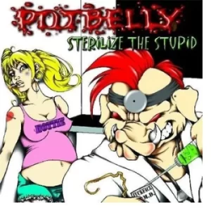 Image of Sterilize the Stupid by Potbelly Vinyl Album