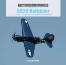 Image of SB2C Helldiver: Curtiss's Carrier-Based Dive Bomber in World War II