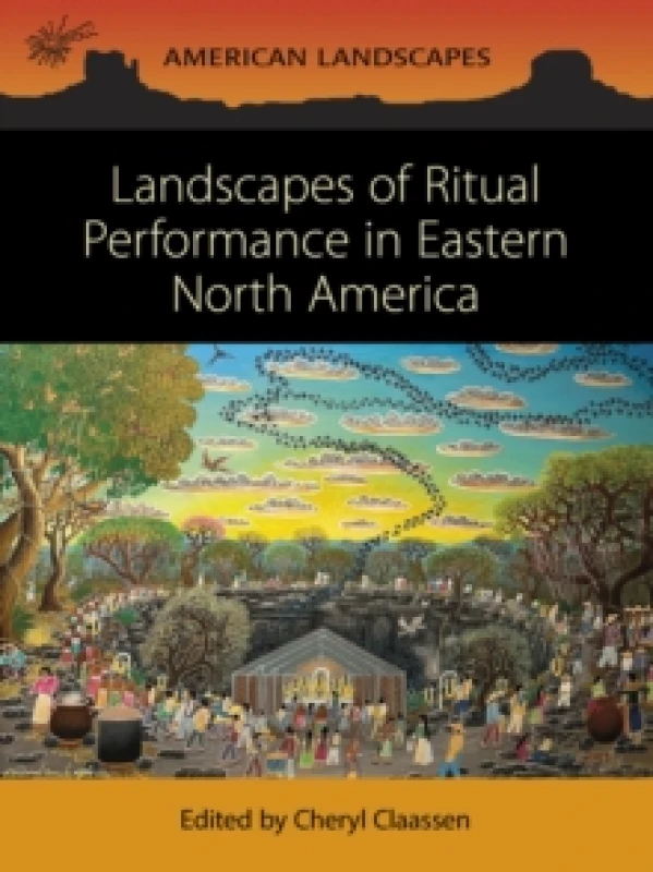 Image of Landscapes of Ritual Performance in Eastern North America Paperback / softback