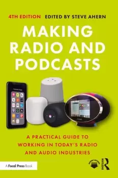 Image of Making Radio and Podcasts A Practical Guide to Working in Today's Radio and Audio Industries