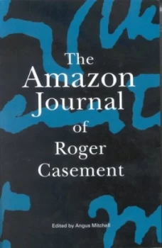 Image of The Amazon Journal of Roger Casement by Roger Casement and Angus Mitchell Paperback