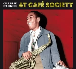 Image of At Cafe Society by Charlie Parker CD Album