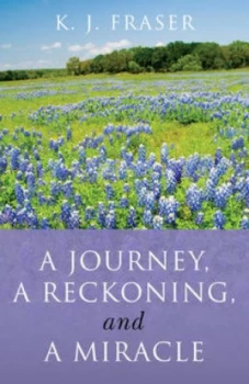 Image of A Journey a Reckoning and a Miracle by K. J. Fraser Book