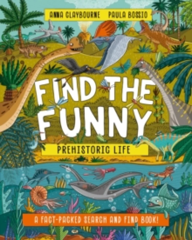 Image of Find the Funny: Prehistoric Life : A fact-packed search and find book! Paperback / softback