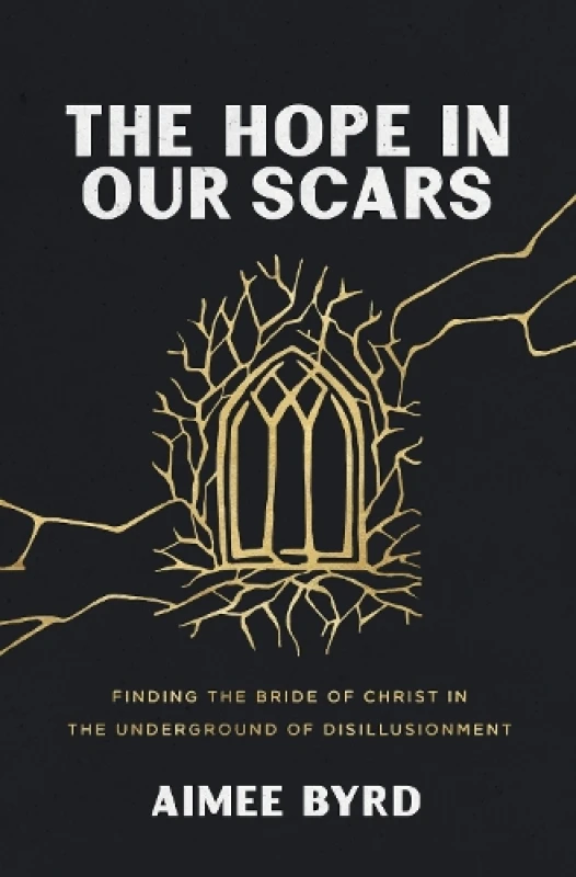 Image of The Hope in Our Scars. Paperback. By Aimee Byrd Books