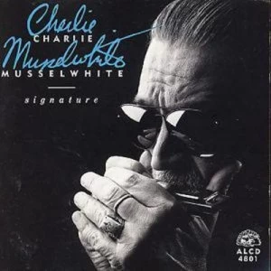 Image of Signature by Charlie Musselwhite CD Album