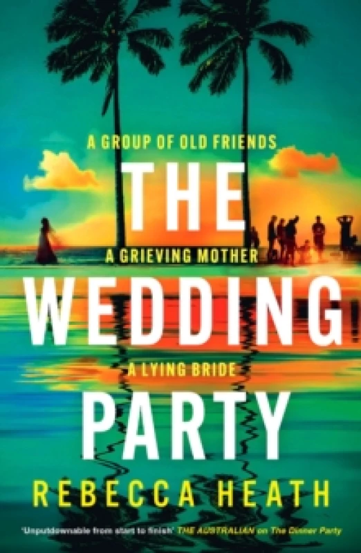 Image of The Wedding Party : An addictive psychological thriller full of twists and turns set on a sweltering Australian beach Paperback / softback