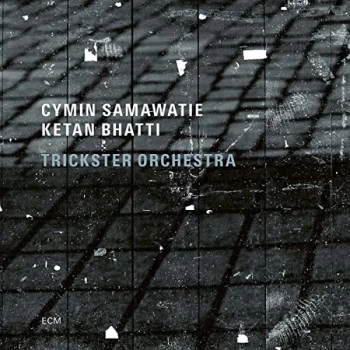 Image of Cymin Samawatie & Ketan Bhatti - Trickster Orchestra CD