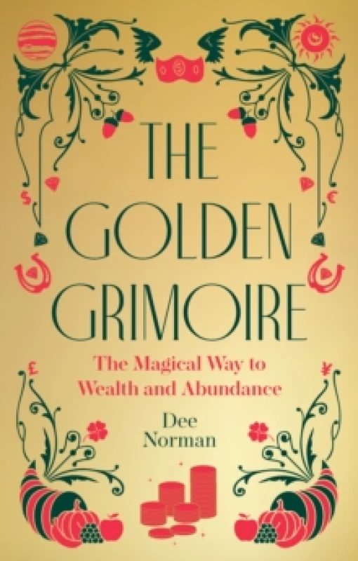 Image of The Golden Grimoire : The Magical Way to Wealth and Abundance Hardback