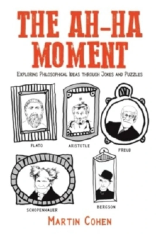Image of The Ah-Ha Moment : Exploring Philosophical Ideas through Jokes and Puzzles Paperback / softback