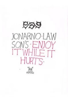 Image of Enjoy It While It Hurts by Jonarno Lawson Book
