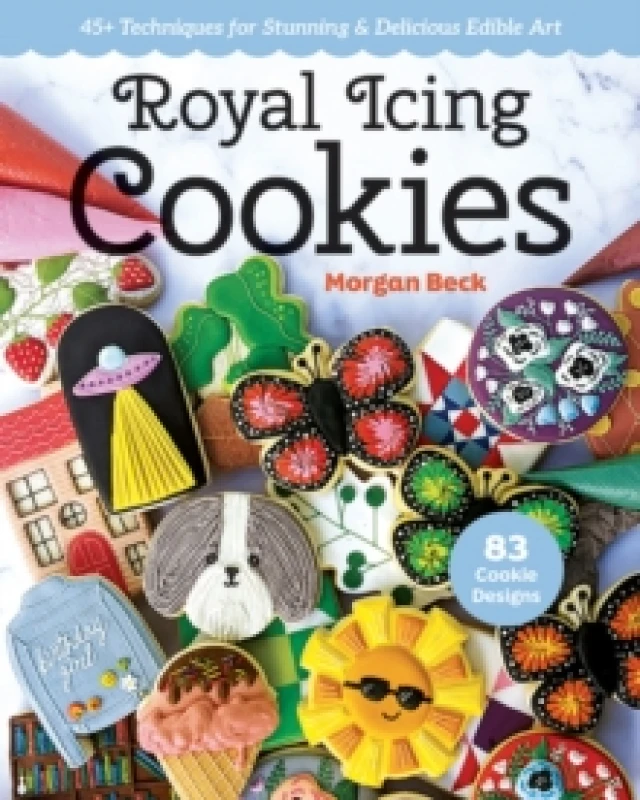Image of Royal Icing Cookies : 45+ Techniques for Stunning & Delicious Edible Art Paperback / softback