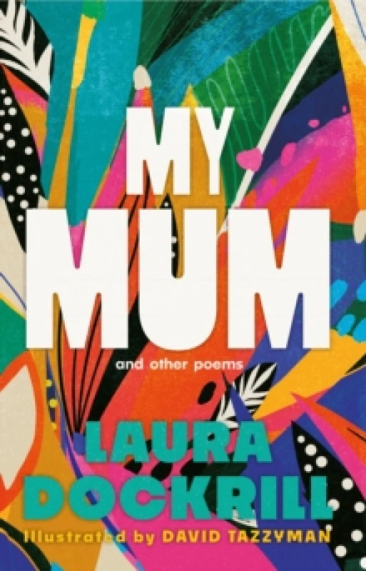 Image of My Mum and Other Poems : The perfect gift, celebrating the wonder of mums Hardback