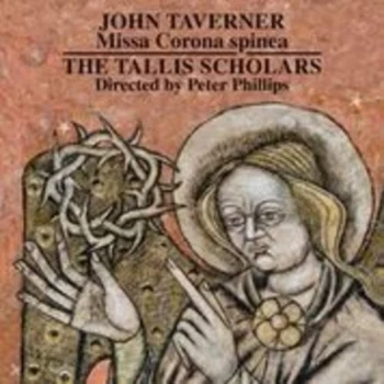 Image of The Tallis Scholars - John Taverner: Missa Corona Spinea CD