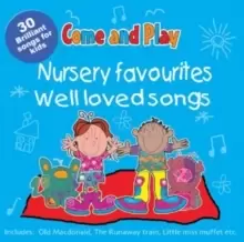 Image of Come and Play : Nursery Favourites/Well Loved Songs