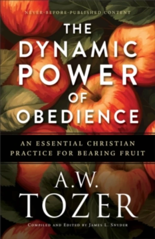 Image of The Dynamic Power of Obedience. Paperback. By A W Tozer, James L Snyder Books