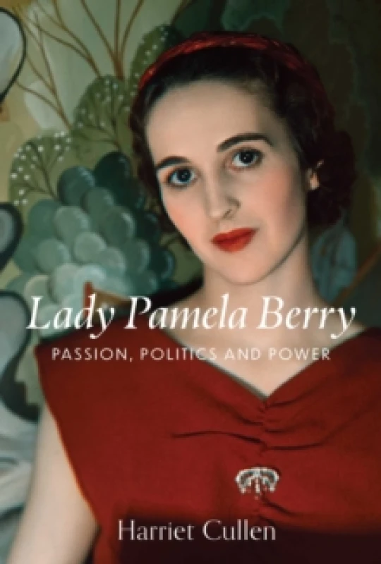 Image of Lady Pamela Berry : Passion, Politics and Power Hardback