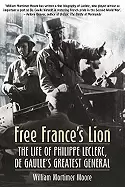 Image of free frances lion the life of philippe leclerc de gaulles greatest general