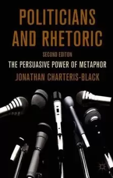 Image of Politicians and rhetoric by J. Charteris-Black