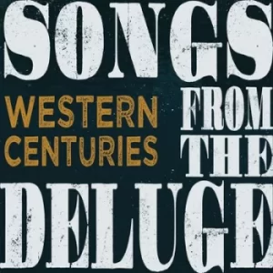 Image of Songs from the Deluge by Western Centuries CD Album
