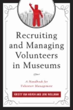 Image of recruiting and managing volunteers in museums a handbook for volunteer mana