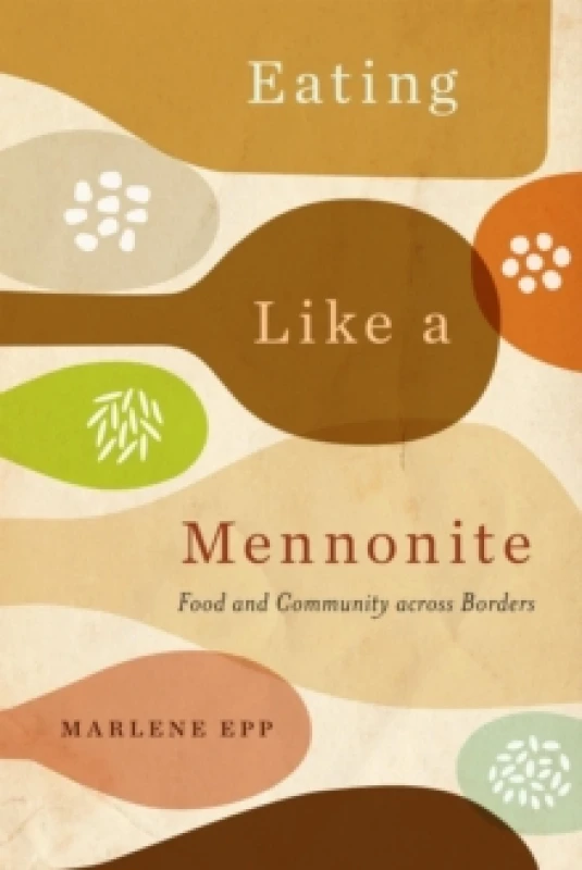 Image of Eating Like a Mennonite. Hardback. By Marlene Epp Books