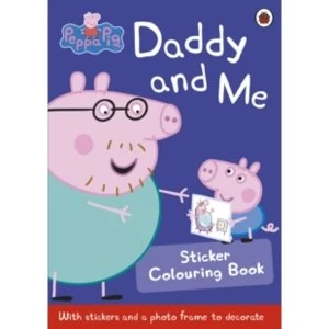 Image of Peppa Pig: Daddy and Me Sticker Colouring Book by Penguin Books Ltd (Paperback, 2015)