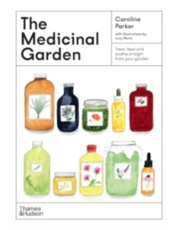 Image of The Medicinal Garden : Treat, feed and soothe straight from your garden Hardback