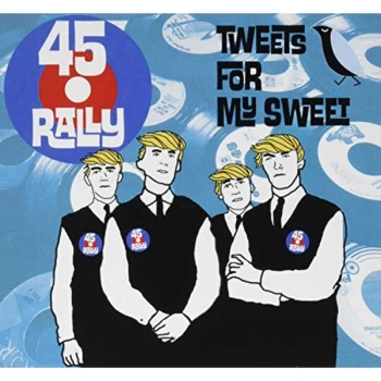 Image of 45 Rally - Tweets For My Sweet CD
