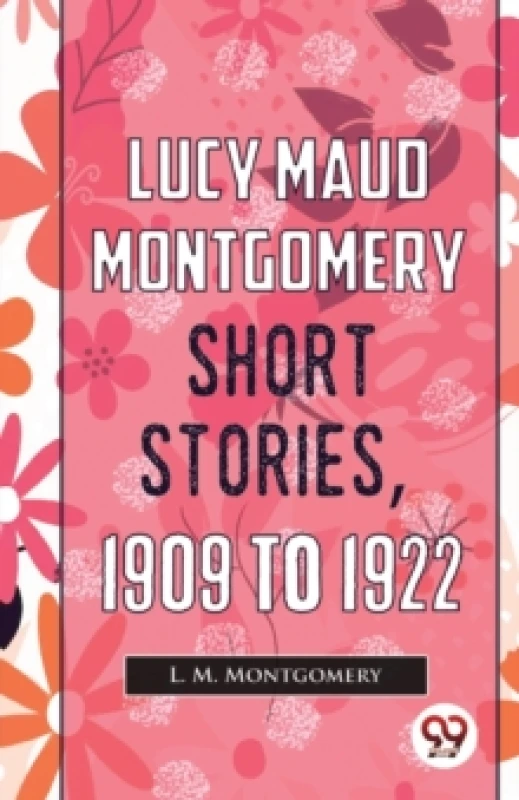 Image of Lucy Maud Montgomery Short Stories, 1909 to 1922 Paperback / softback