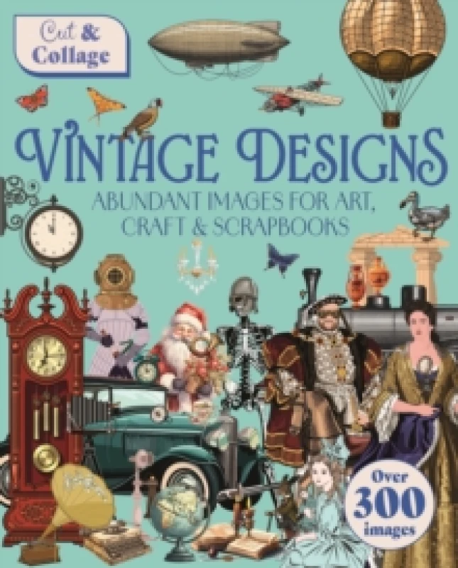 Image of Cut & Collage Vintage Designs : Over 300 Images For Art, Craft & Scrapbooks Paperback / softback
