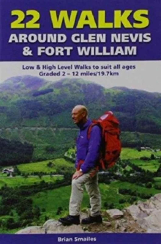 Image of 22 Walks Around Glen Nevis & Fort William : Low & High Level Walks to Suit All Ages Paperback / softback