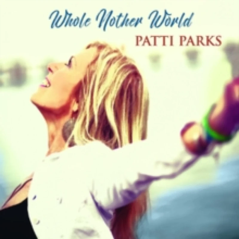 Image of Patti Parks - Whole Nother World [CD / Album] Music CDs - Music CD