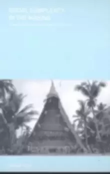 Image of Social Complexity in the Making : A Case Study Among the Arapesh of New Guinea