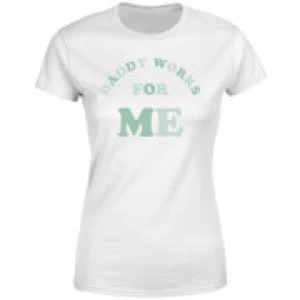 Image of My Little Rascal Daddy Works For Me Womens T-Shirt - White - 3XL