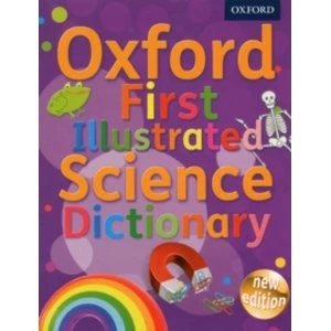Image of Oxford First Illustrated Science Dictionary by Oxford Dictionaries (Mixed media product, 2013)