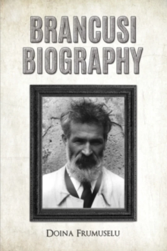 Image of Brancusi Biography Hardback