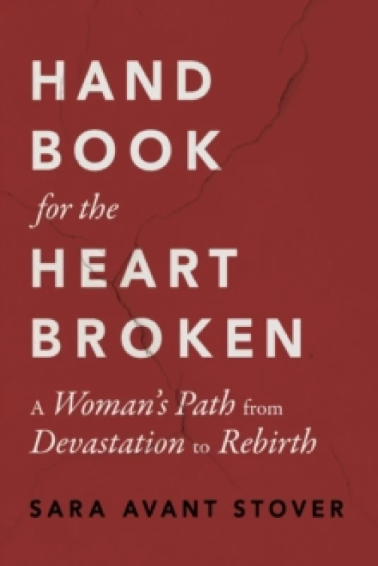 Image of Handbook for the Heartbroken : A Woman's Path from Devastation to Rebirth Paperback / softback